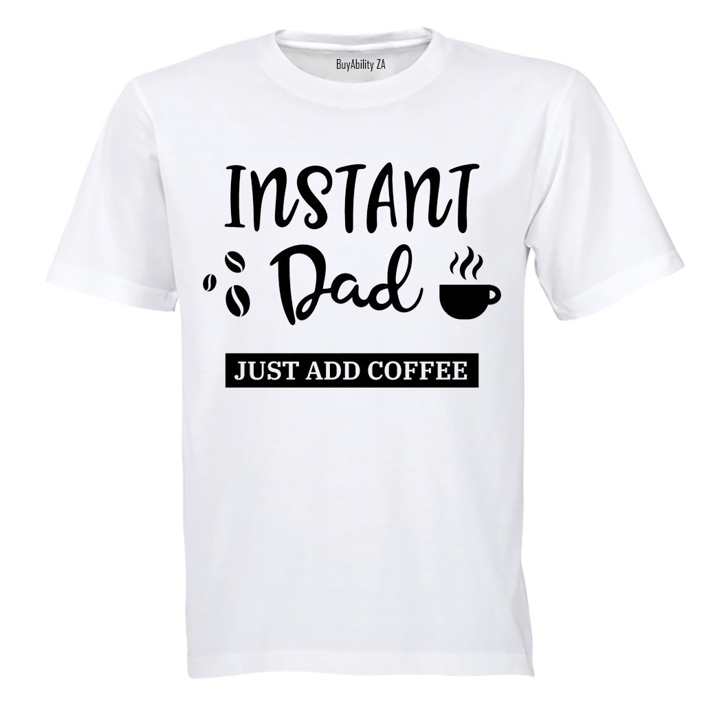 Instant Dad - Adults - T-Shirt