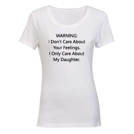 I Only Care About My Daughter - Ladies - T-Shirt - BuyAbility South Africa