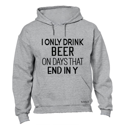 I Only Drink Beer - Hoodie