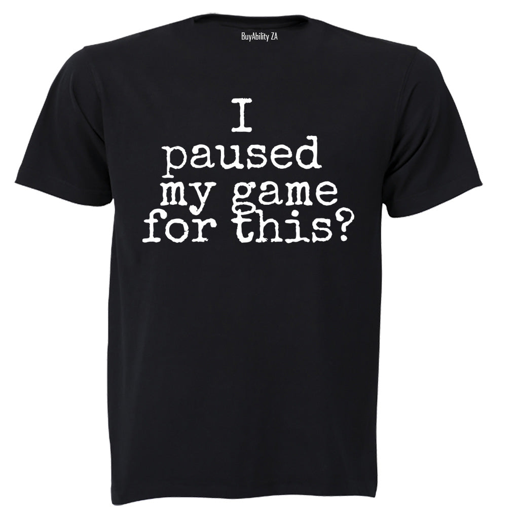 Paused My Game - Not Impressed - Adults - T-Shirt