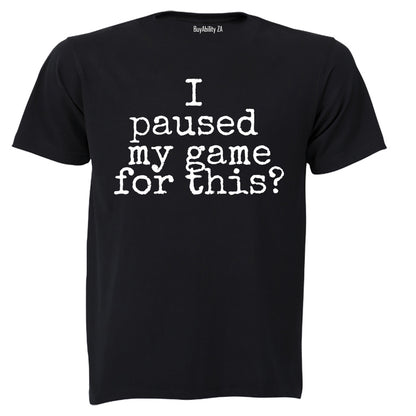 Paused My Game - Not Impressed - Adults - T-Shirt