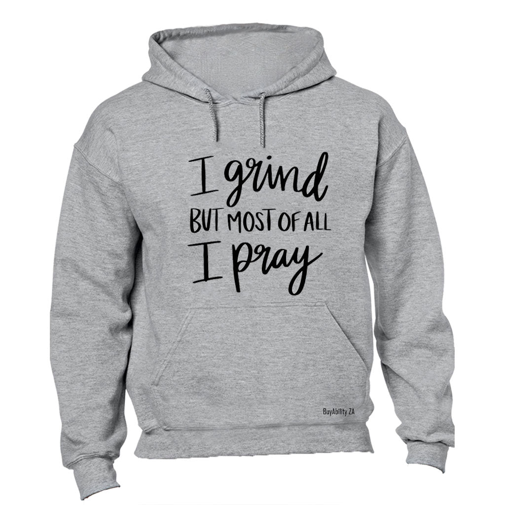 I Pray - Hoodie