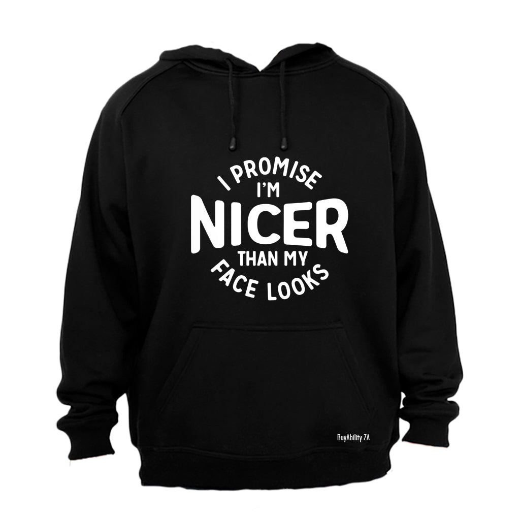 I Promise I'm Nicer - Hoodie