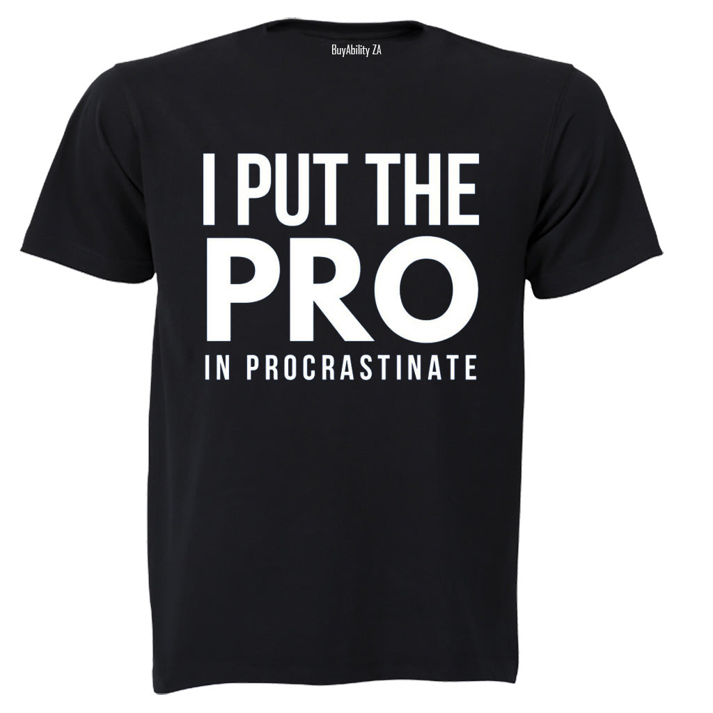 I Put The Pro - Adults - T-Shirt