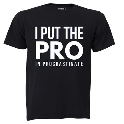 I Put The Pro - Adults - T-Shirt