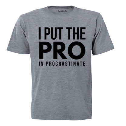 I Put The Pro - Adults - T-Shirt