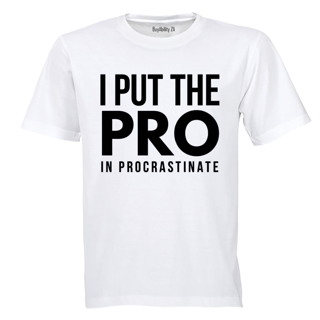 I Put The Pro - Adults - T-Shirt