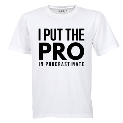 I Put The Pro - Adults - T-Shirt