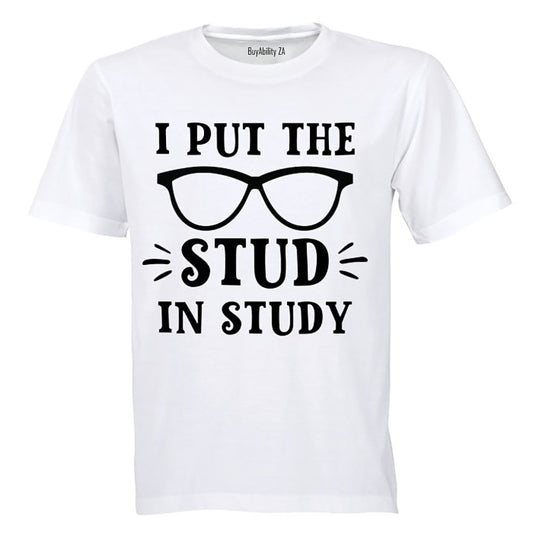I Put the STUD in Study - Adults - T-Shirt