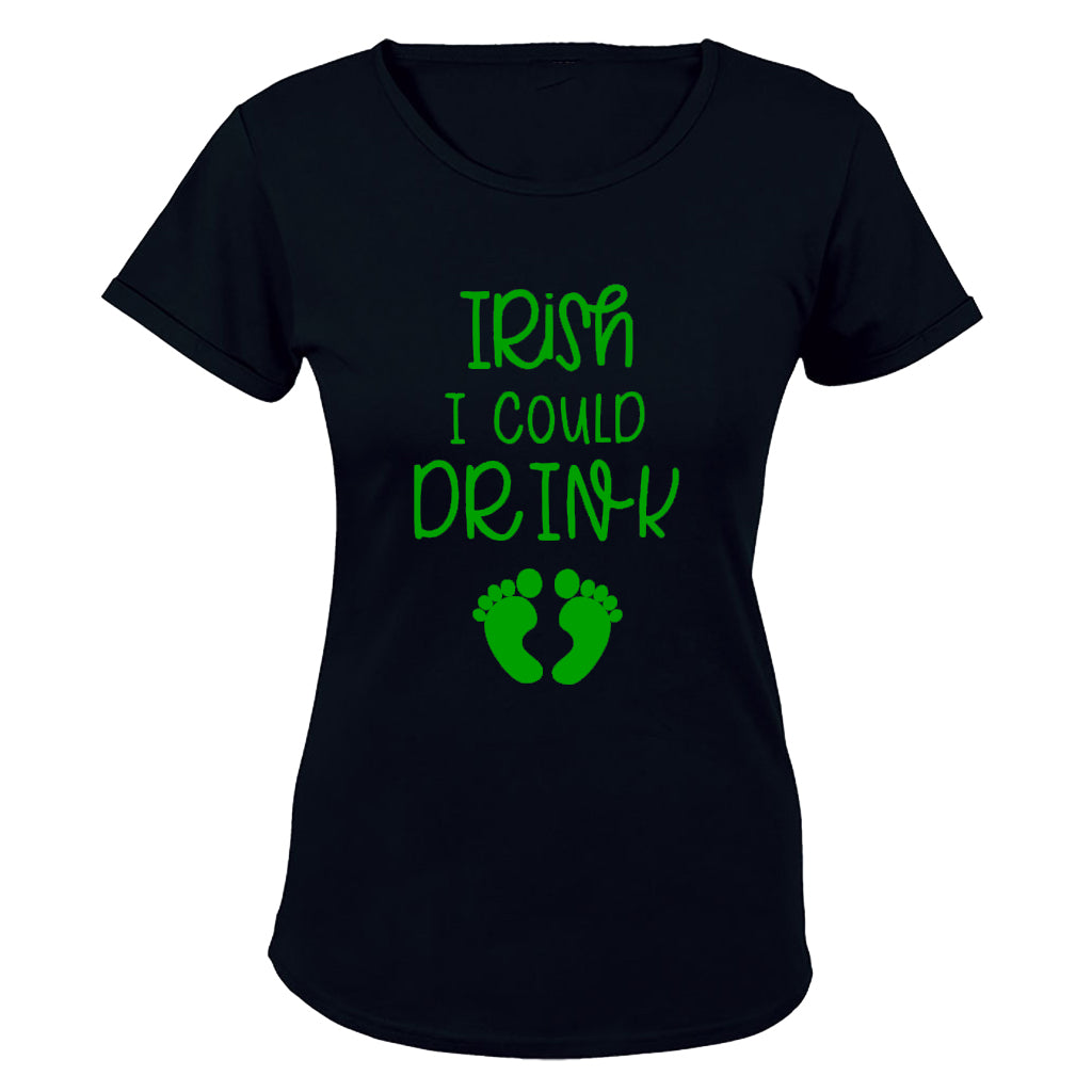 Irish I Could Drink - Pregnant - St. Patricks Day - Ladies - T-Shirt - BuyAbility South Africa