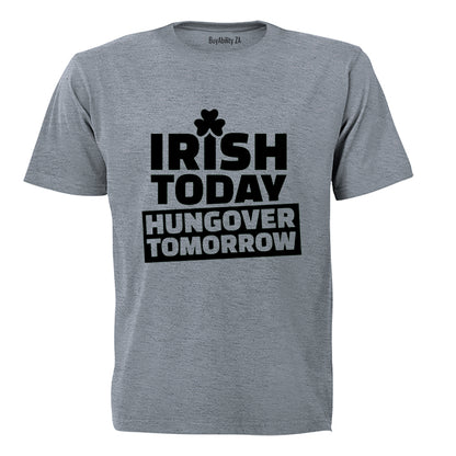 Irish Today - St. Patrick's Day - Adults - T-Shirt