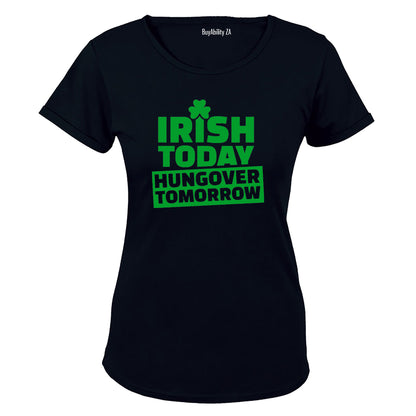 Irish Today - St. Patrick's Day - Ladies - T-Shirt