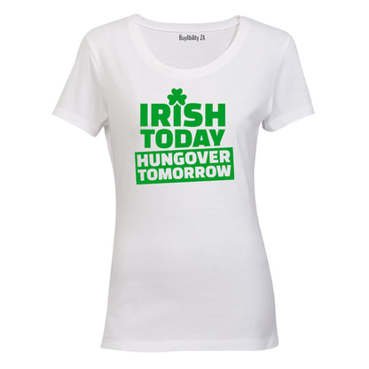 Irish Today - St. Patrick's Day - Ladies - T-Shirt