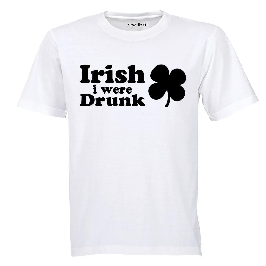 Irish I Were Drunk - Adults - T-Shirt