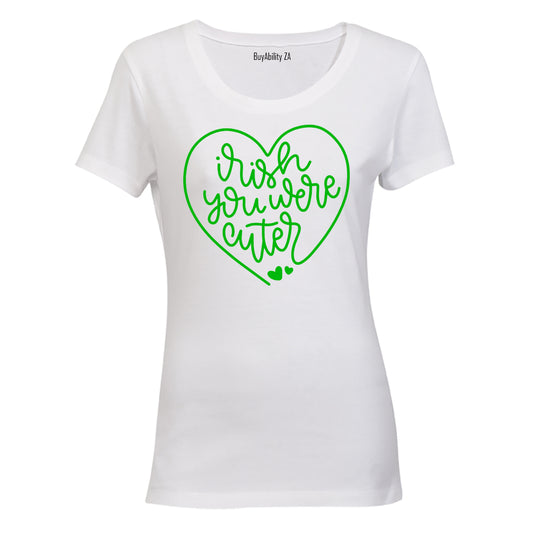 Irish You Were Cuter - St. Patrick's Day - Ladies - T-Shirt
