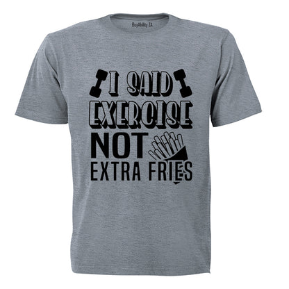 I Said Exercise - Adults - T-Shirt