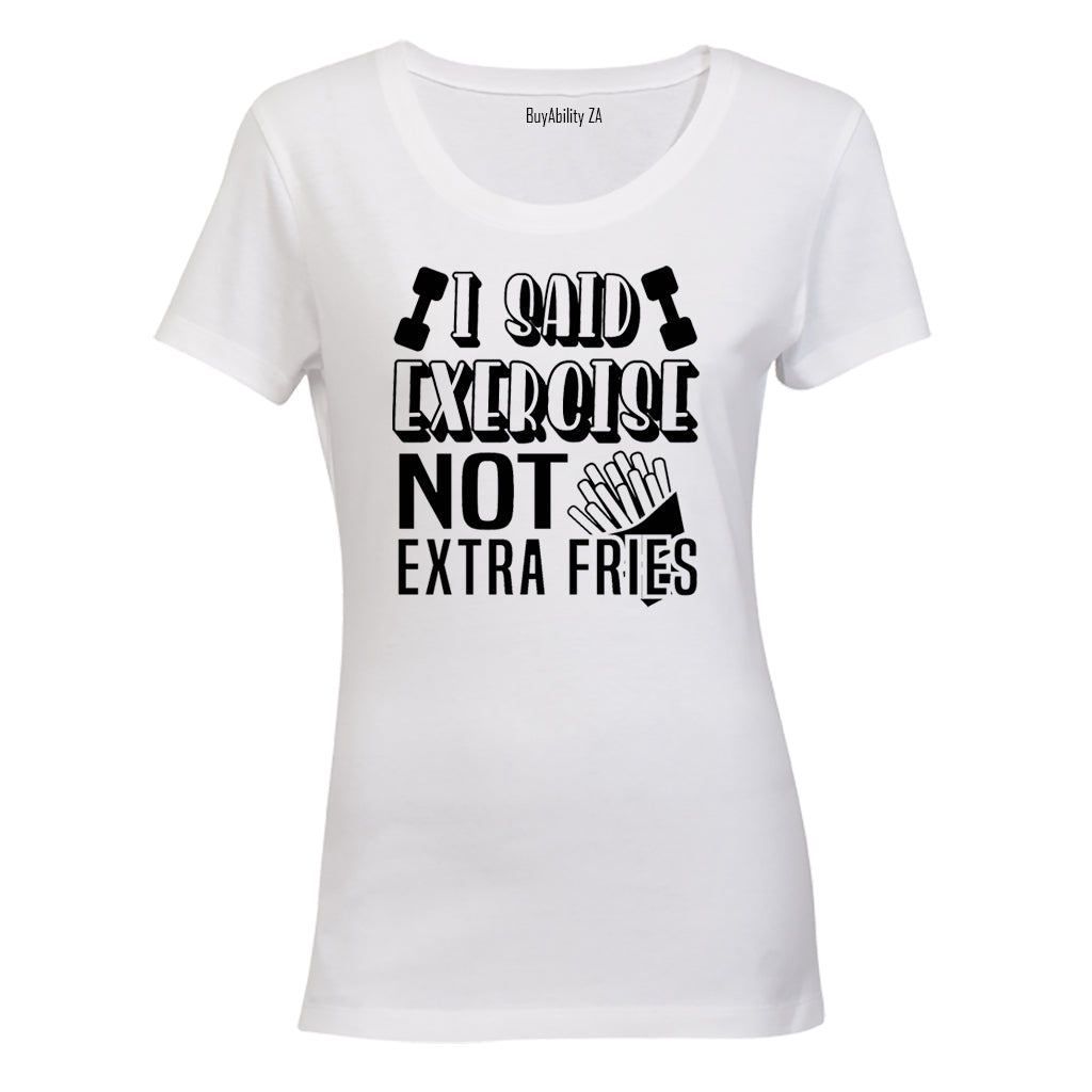 I Said Exercise - Ladies - T-Shirt