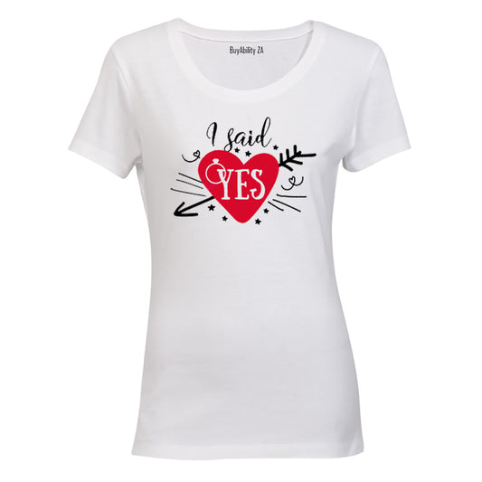 I Said YES! - Ladies - T-Shirt