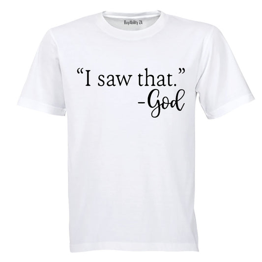 "I Saw That" - GOD - Adults - T-Shirt