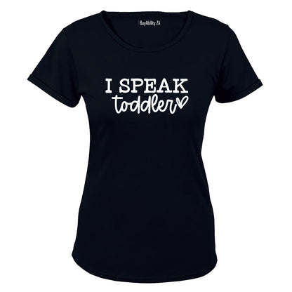 I Speak Toddler - Ladies - T-Shirt - BuyAbility South Africa