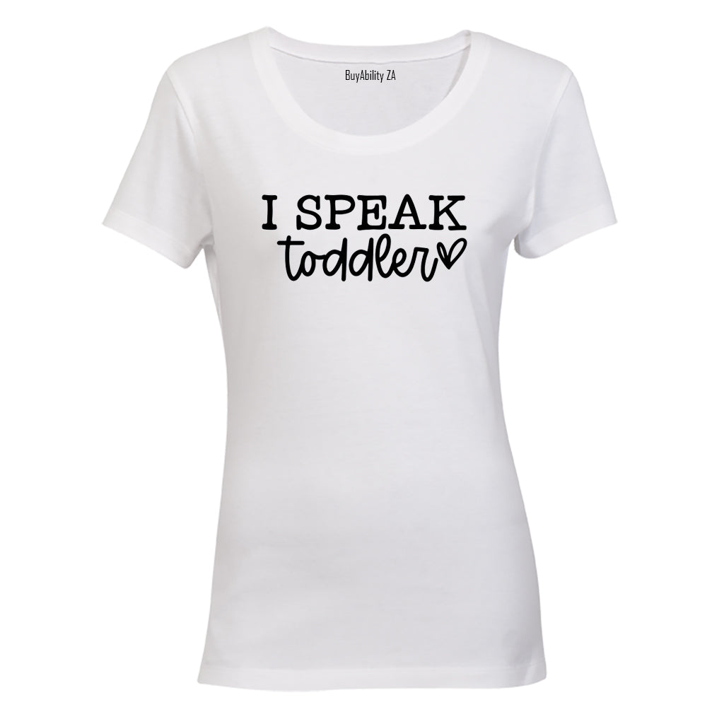 I Speak Toddler - Ladies - T-Shirt - BuyAbility South Africa