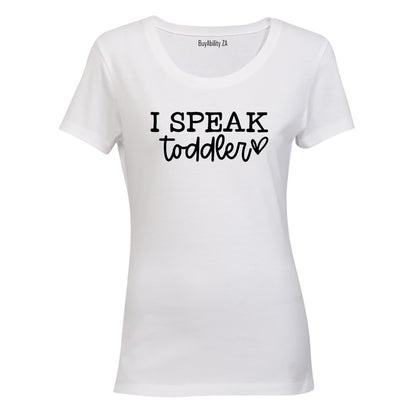I Speak Toddler - Ladies - T-Shirt - BuyAbility South Africa