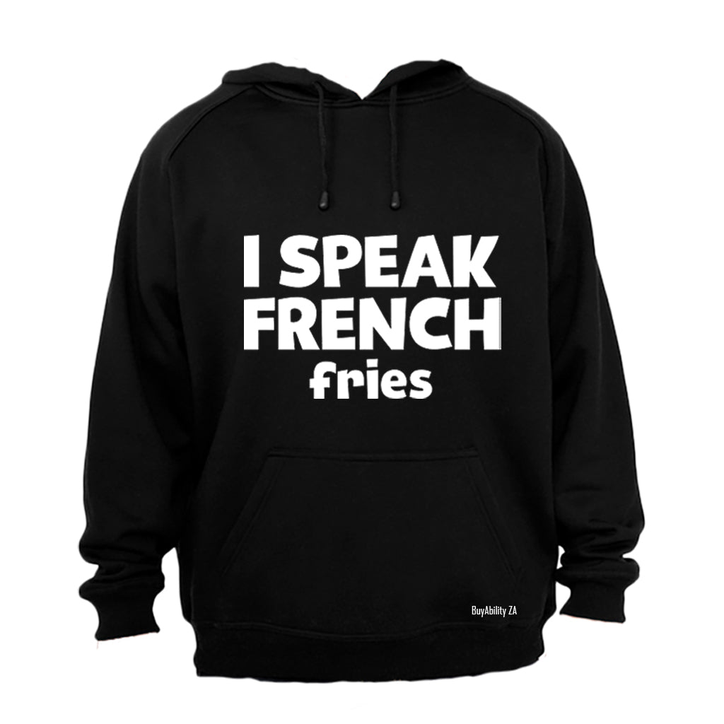 I Speak French..Fries - Hoodie