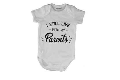 I Still Live with my Parents!! - Baby Grow