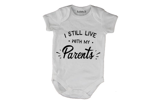 I Still Live with my Parents!! - Baby Grow
