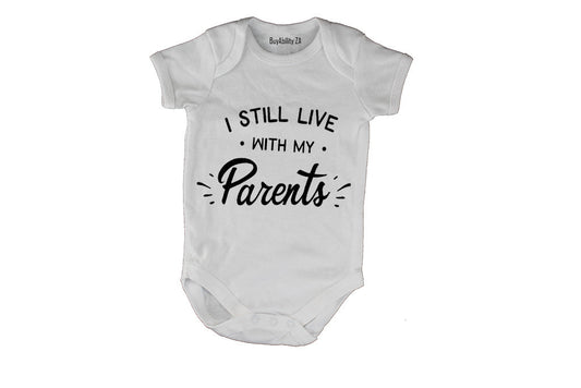 I Still Live with my Parents!! - Baby Grow