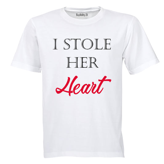 I Stole Her HEART - Adults - T-Shirt