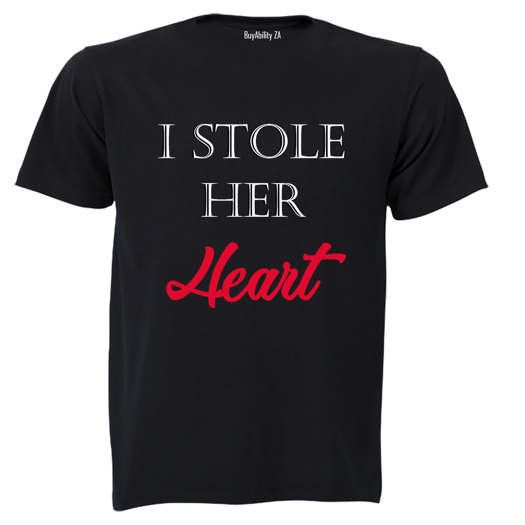 I Stole Her HEART - Adults - T-Shirt