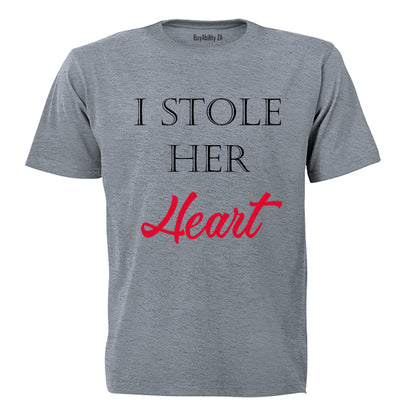 I Stole Her HEART - Adults - T-Shirt