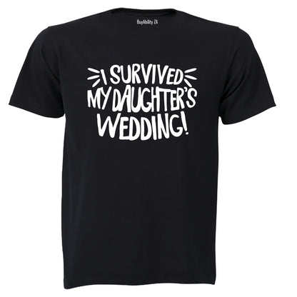I Survived My Daughter's Wedding! - Adults - T-Shirt