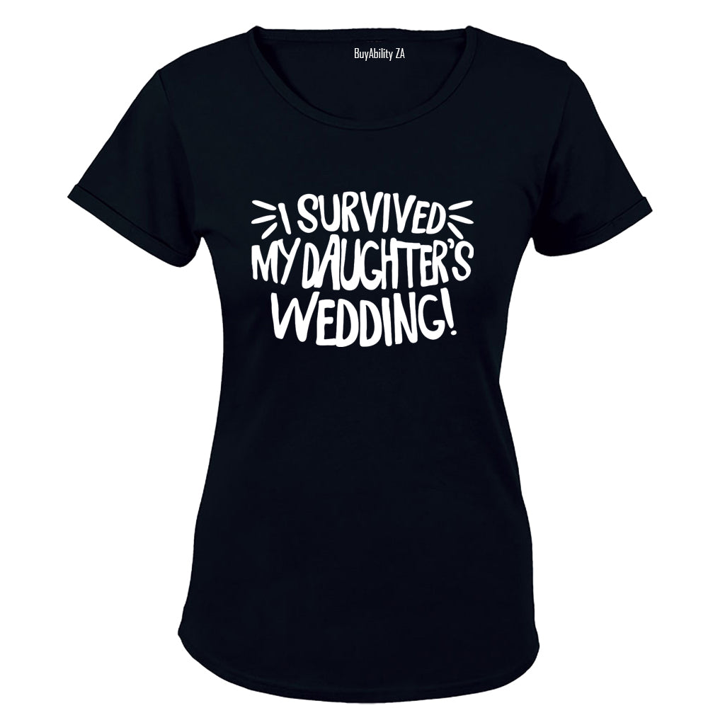 I Survived My Daughter's Wedding! - Ladies - T-Shirt