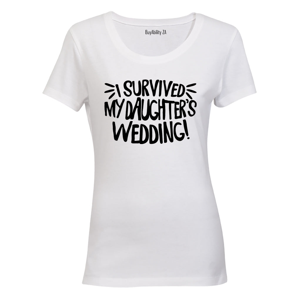 I Survived My Daughter's Wedding! - Ladies - T-Shirt