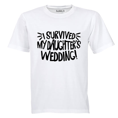 I Survived My Daughter's Wedding! - Adults - T-Shirt