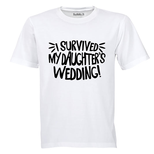 I Survived My Daughter's Wedding! - Adults - T-Shirt
