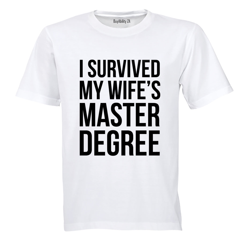 I Survived My Wife's Masters Degree - Adults - T-Shirt