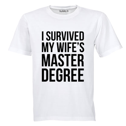I Survived My Wife's Masters Degree - Adults - T-Shirt