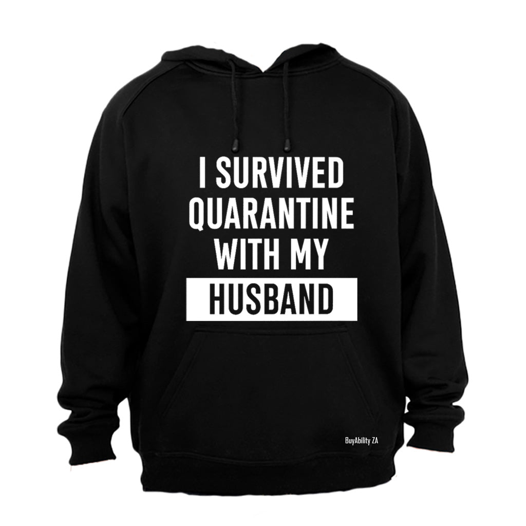 I Survived Quarantine With My Husband - Hoodie
