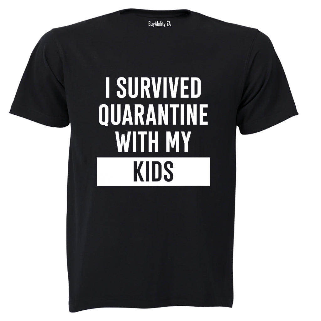 I Survived Quarantine With My Kids - Adults - T-Shirt - BuyAbility
