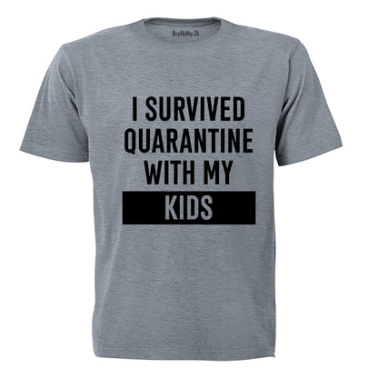 I Survived Quarantine With My Kids - Adults - T-Shirt - BuyAbility