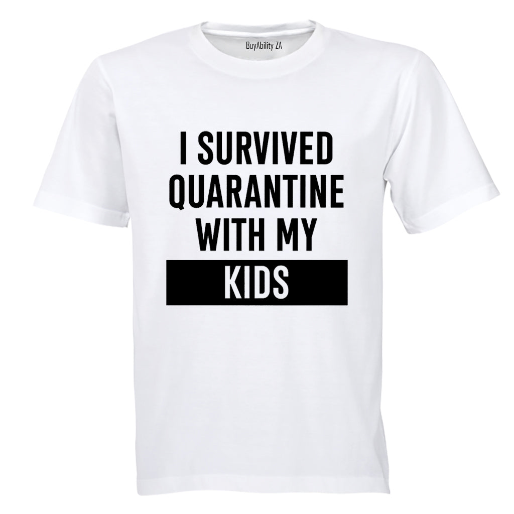 I Survived Quarantine With My Kids - Adults - T-Shirt - BuyAbility