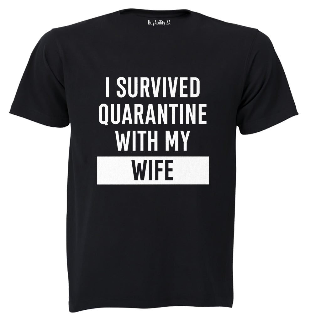 I Survived Quarantine With My Wife - Adults - T-Shirt