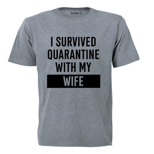 I Survived Quarantine With My Wife - Adults - T-Shirt