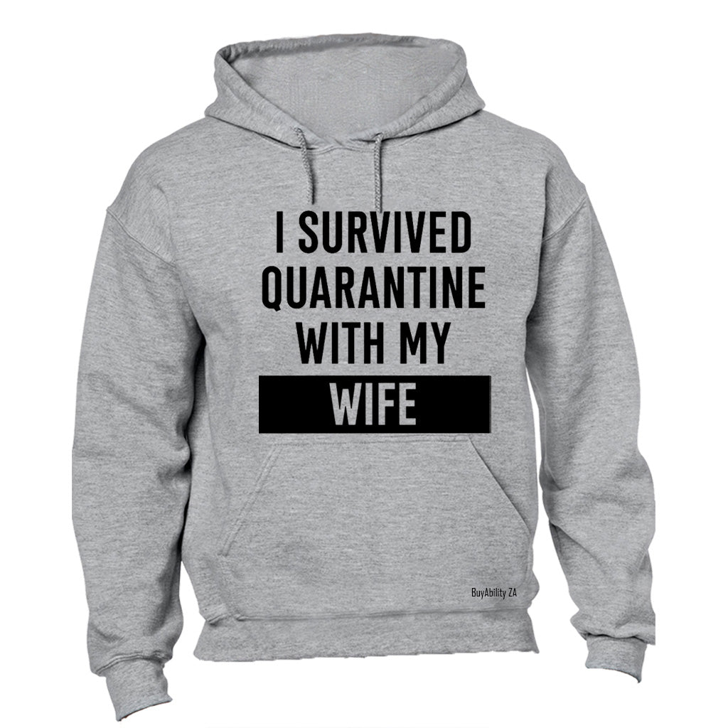 I Survived Quarantine With My Wife - Hoodie