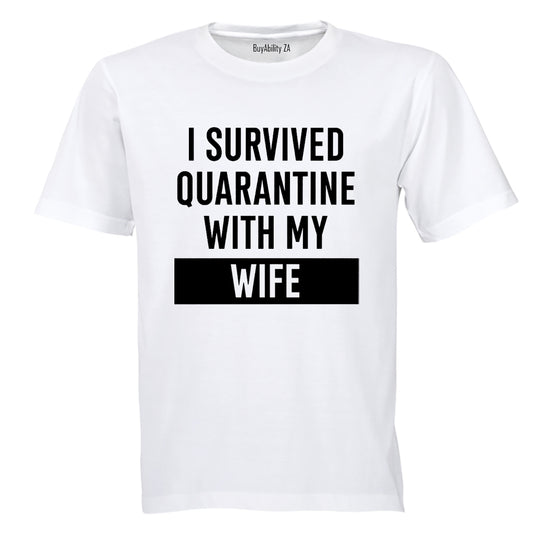 I Survived Quarantine With My Wife - Adults - T-Shirt