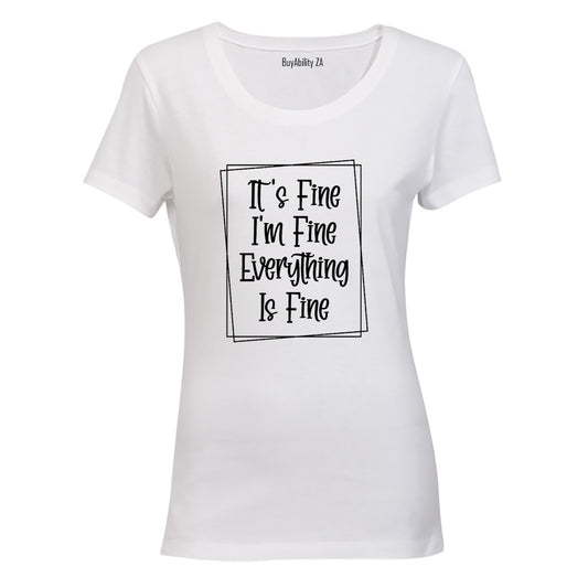 It's Fine - Ladies - T-Shirt