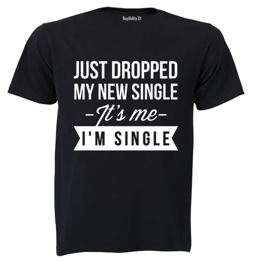 Its Me, Im SINGLE - Adults - T-Shirt